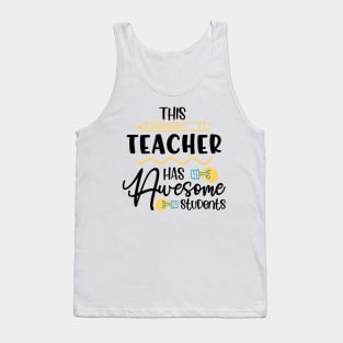 This Teacher Has Awesome Students, Teachers present Tank Top